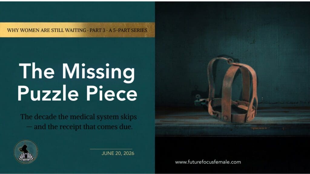 The Missing Puzzle Piece — Blog 3 of Future Focus Female's Why Women Are Still Waiting series — perimenopause, hypothyroidism, Hashimoto's, brain fog, and the decade the medical system skips.
